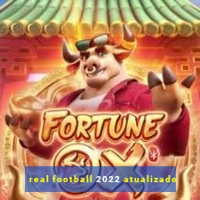 real football 2022 atualizado